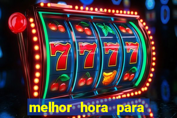 melhor hora para jogar fortune tiger