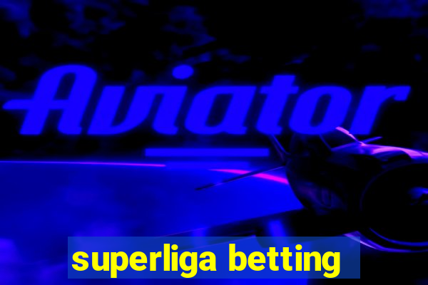 superliga betting