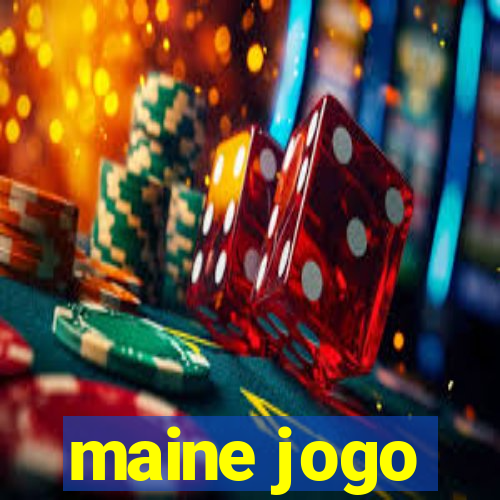 maine jogo