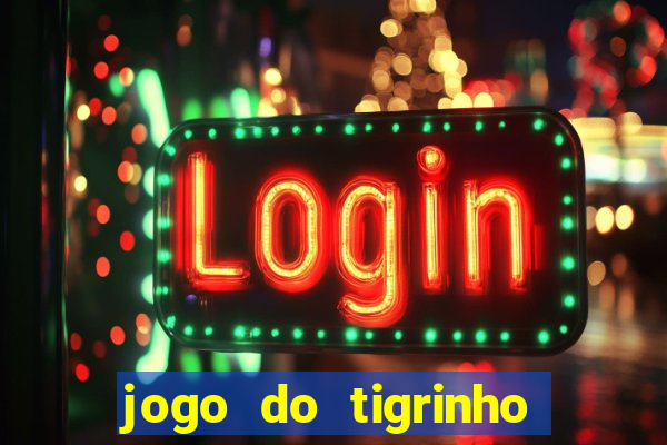 jogo do tigrinho deposito 1 real