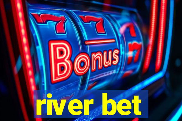 river bet