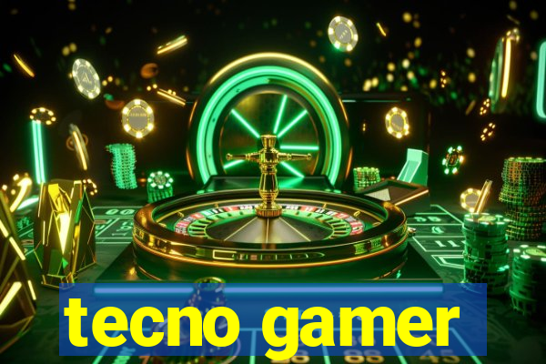 tecno gamer