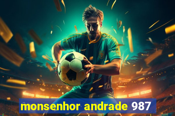 monsenhor andrade 987