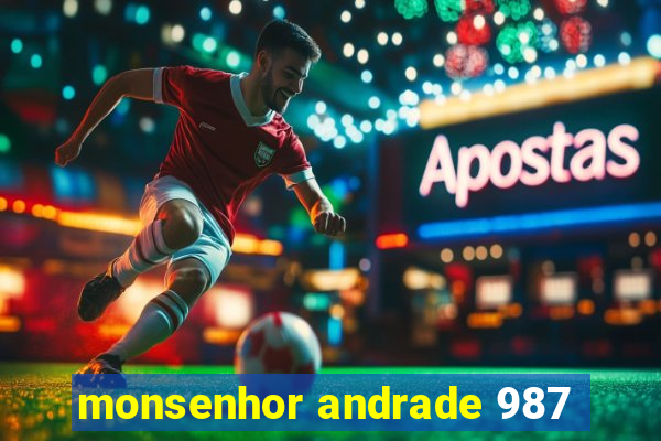 monsenhor andrade 987