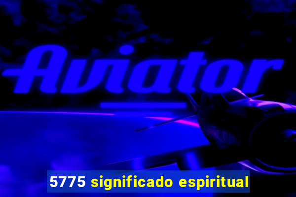 5775 significado espiritual