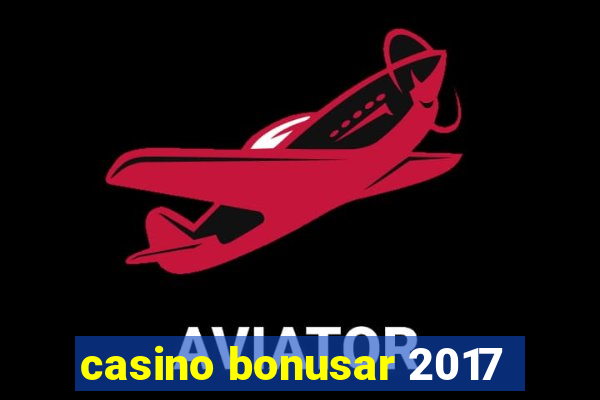 casino bonusar 2017