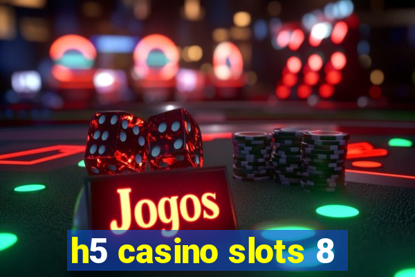 h5 casino slots 8