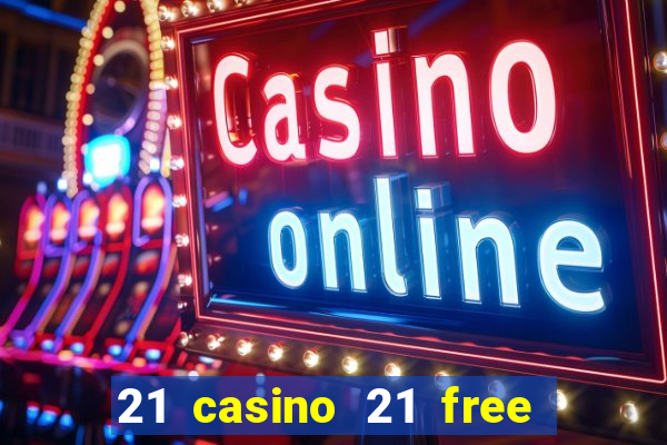 21 casino 21 free no deposit