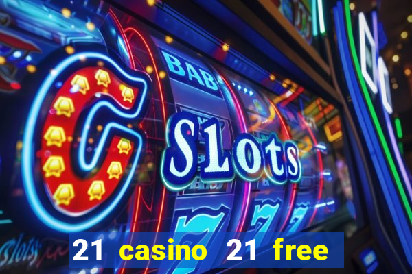 21 casino 21 free no deposit