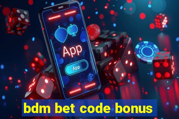 bdm bet code bonus