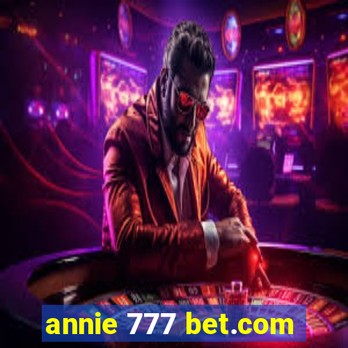 annie 777 bet.com