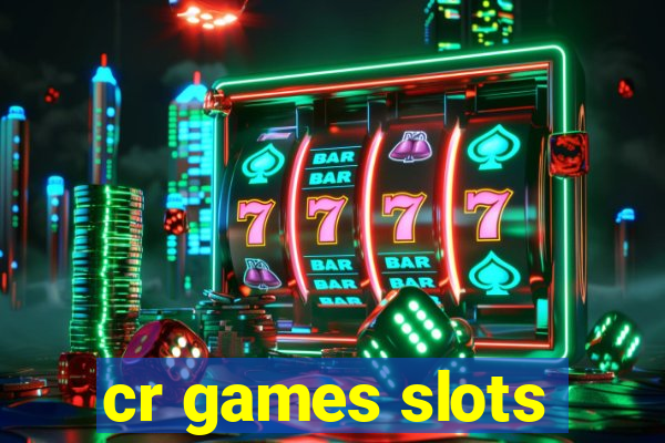 cr games slots