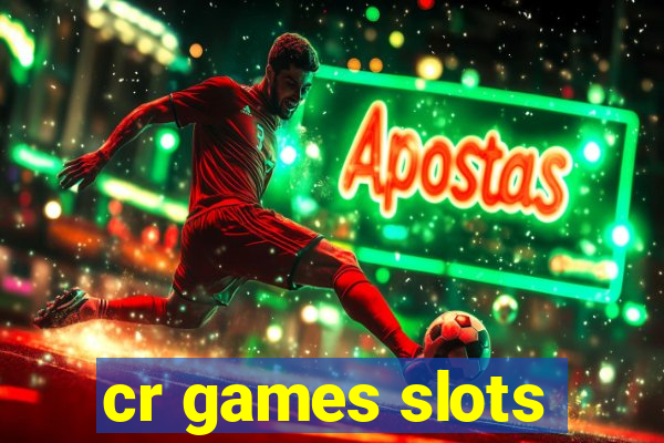 cr games slots