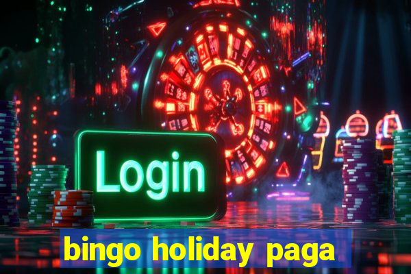 bingo holiday paga