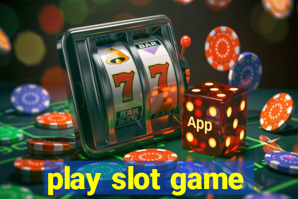 play slot game