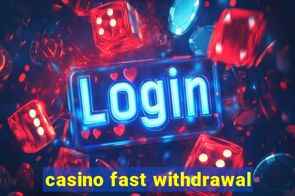 casino fast withdrawal