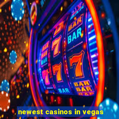 newest casinos in vegas