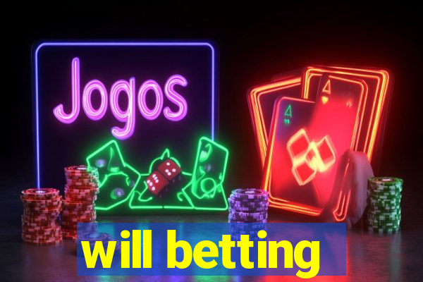 will betting