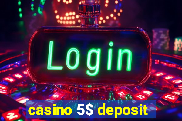 casino 5$ deposit