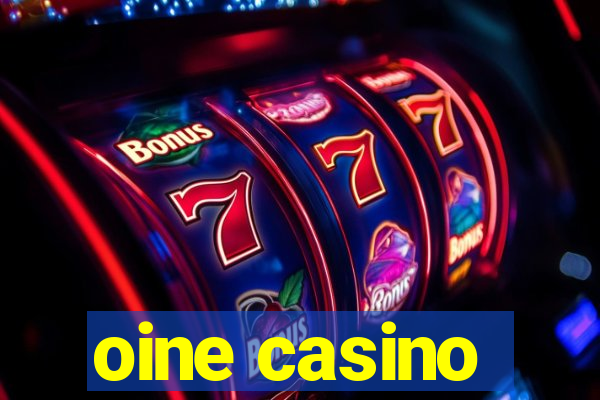 oine casino