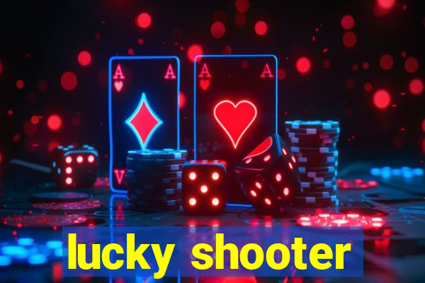 lucky shooter