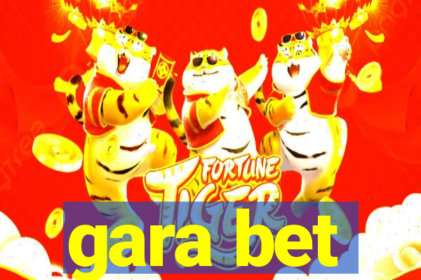 gara bet