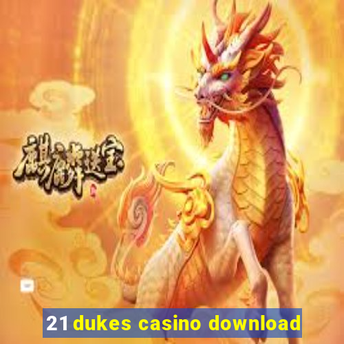 21 dukes casino download