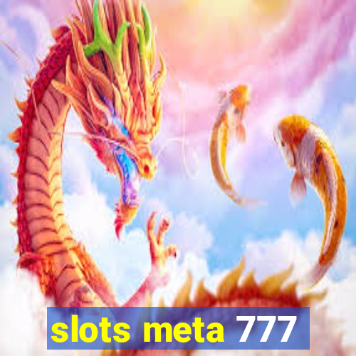 slots meta 777