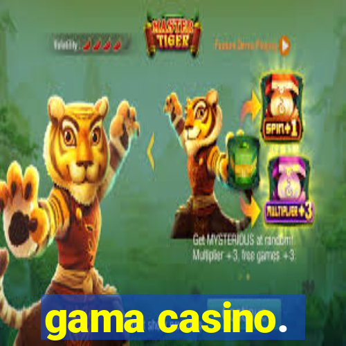 gama casino.