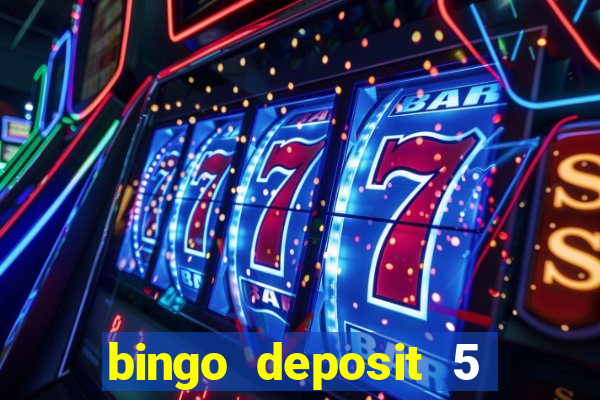 bingo deposit 5 get 25 free