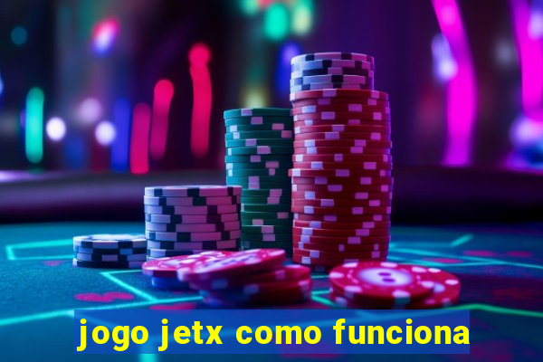 jogo jetx como funciona