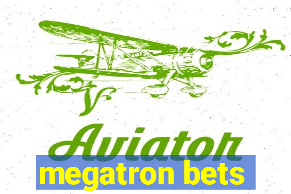 megatron bets