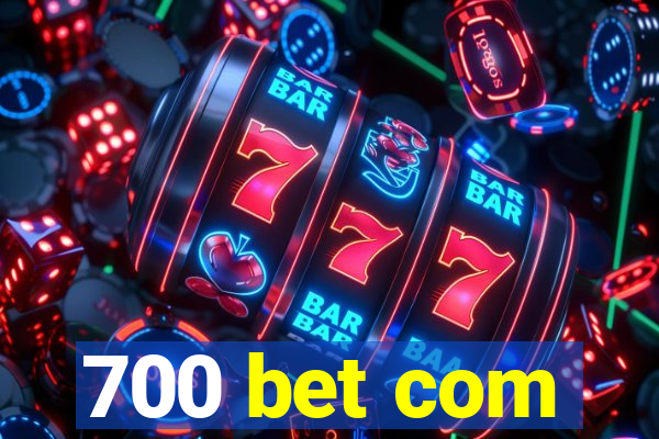 700 bet com