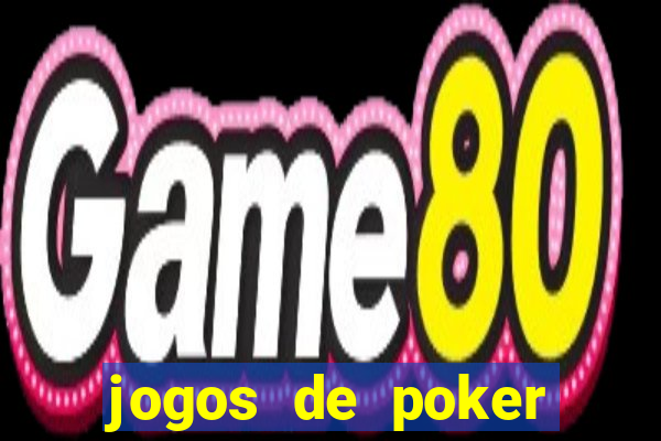 jogos de poker texas holdem