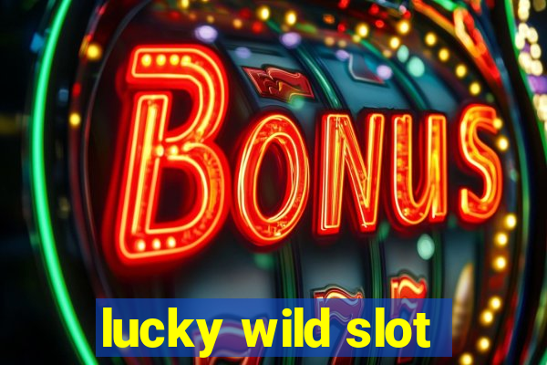 lucky wild slot