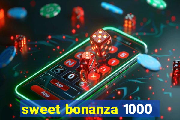 sweet bonanza 1000