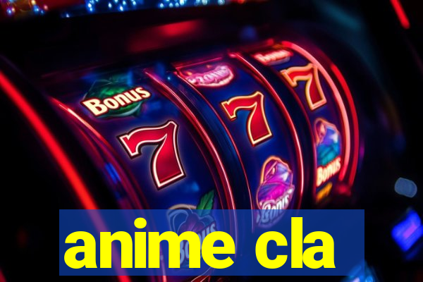 anime cla