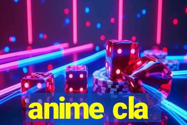 anime cla