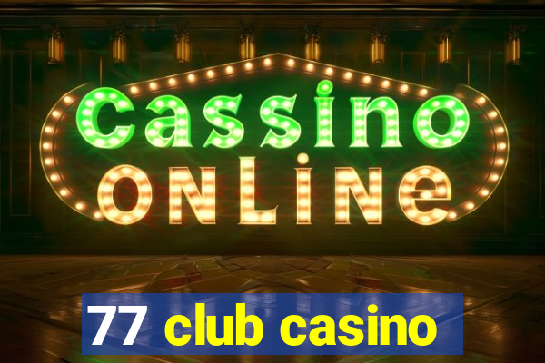 77 club casino