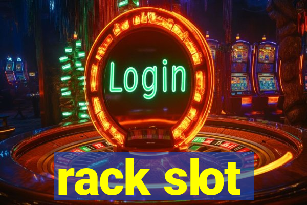 rack slot