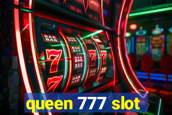 queen 777 slot