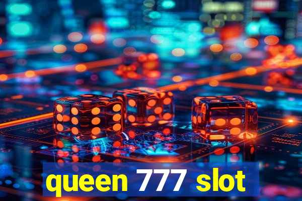 queen 777 slot