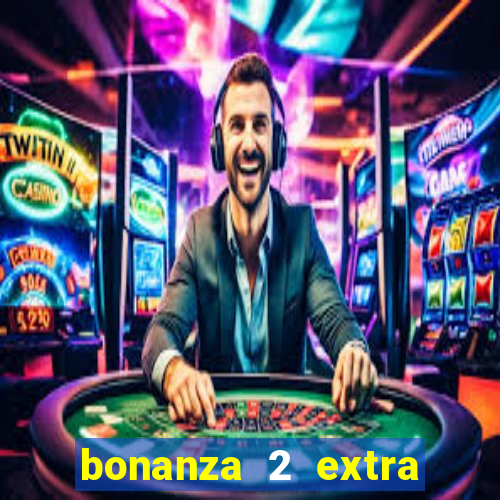 bonanza 2 extra chilli slot