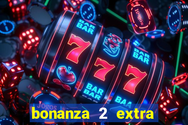 bonanza 2 extra chilli slot