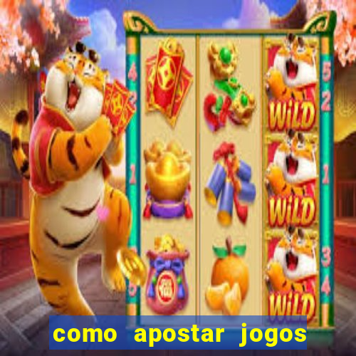 como apostar jogos de futebol