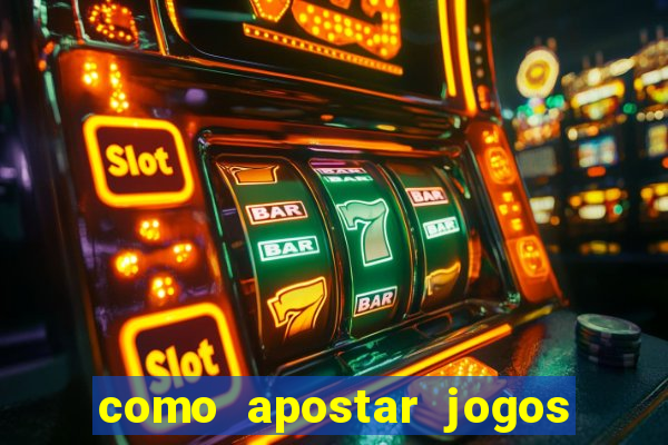 como apostar jogos de futebol