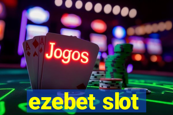 ezebet slot