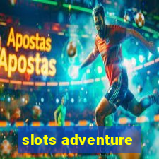 slots adventure