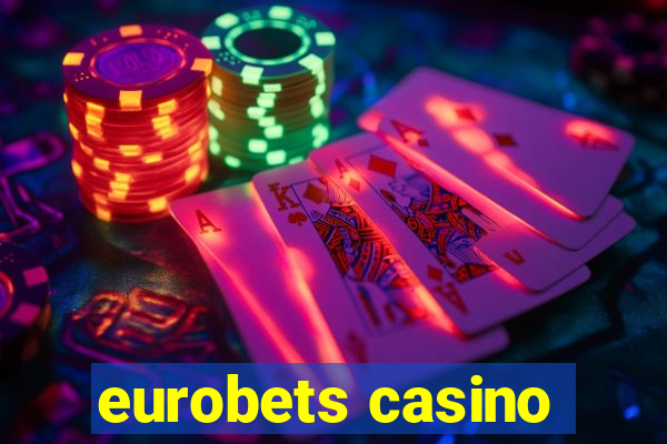 eurobets casino