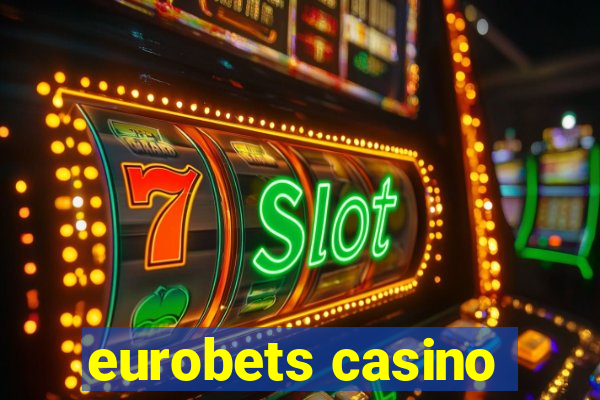 eurobets casino